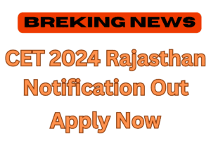 CET 2024 Rajasthan notification