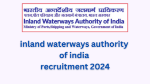 Inland Waterways Authority of India Recruitment 2024